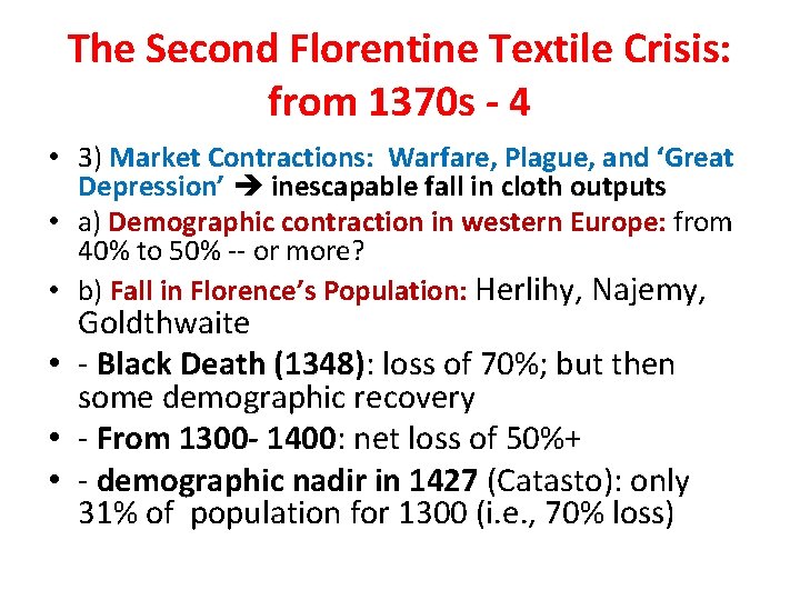 The Second Florentine Textile Crisis: from 1370 s - 4 • 3) Market Contractions: