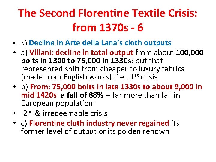 The Second Florentine Textile Crisis: from 1370 s - 6 • 5) Decline in
