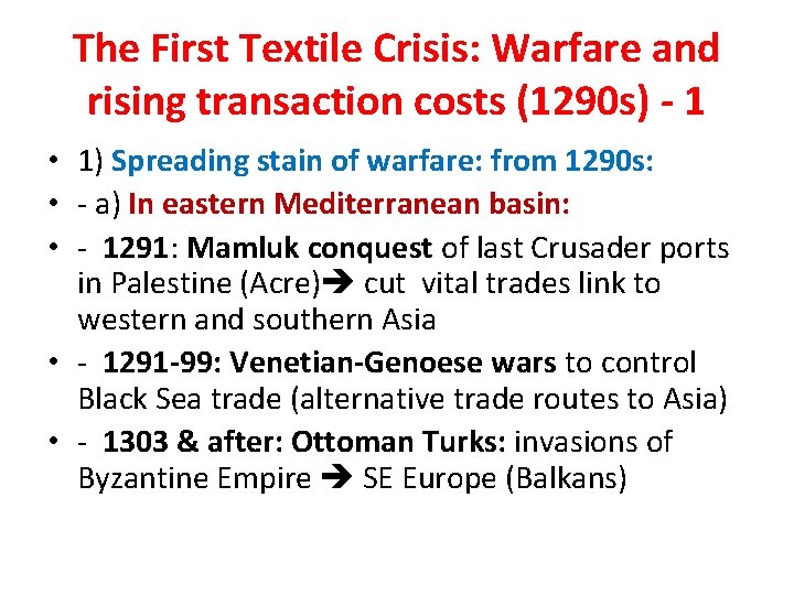 The First Textile Crisis: Warfare and rising transaction costs (1290 s) - 1 •