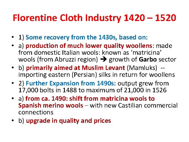 Florentine Cloth Industry 1420 – 1520 • 1) Some recovery from the 1430 s,