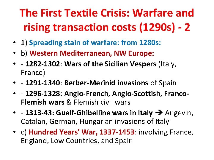 The First Textile Crisis: Warfare and rising transaction costs (1290 s) - 2 •