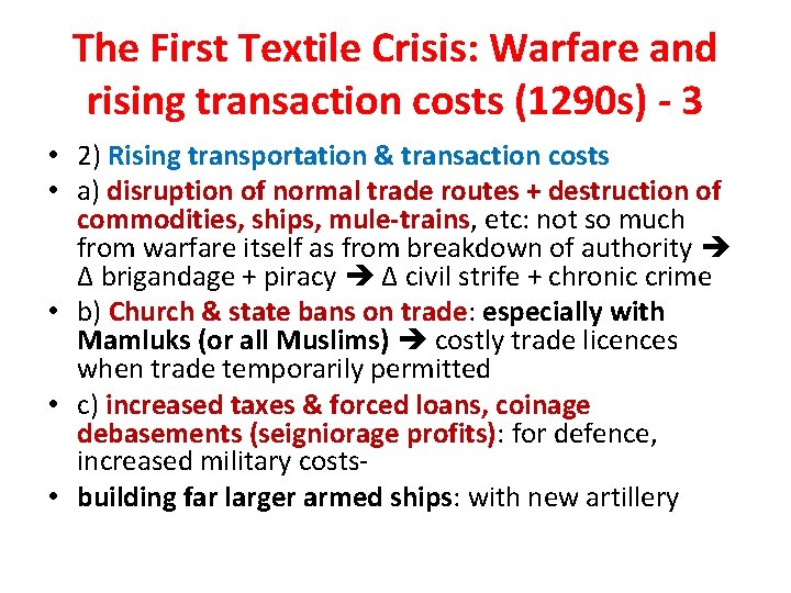 The First Textile Crisis: Warfare and rising transaction costs (1290 s) - 3 •