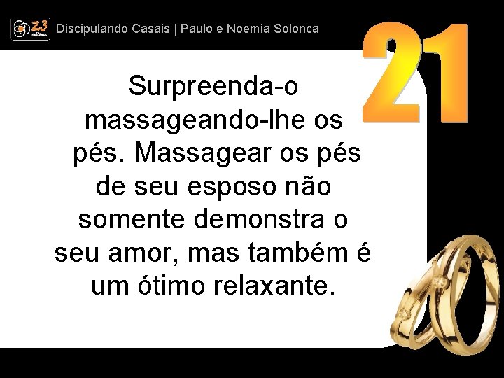 Discipulando | Paulo e Discipulando Casais | Paulo. Casais e Noemia Solonca Surpreenda-o massageando-lhe