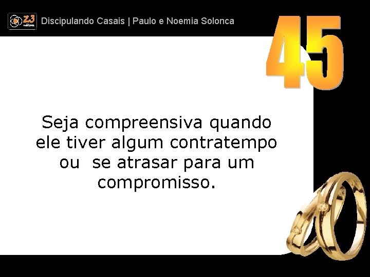 Discipulando | Paulo e Discipulando Casais | Paulo. Casais e Noemia Solonca Seja compreensiva