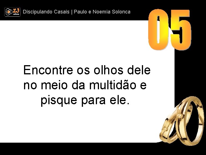 Discipulando | Paulo e Discipulando Casais | Paulo. Casais e Noemia Solonca Encontre os