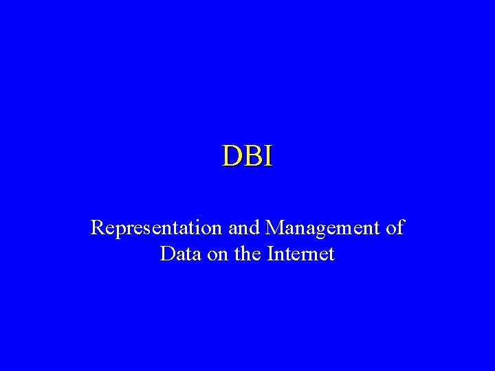 DBI Representation and Management of Data on the Internet 