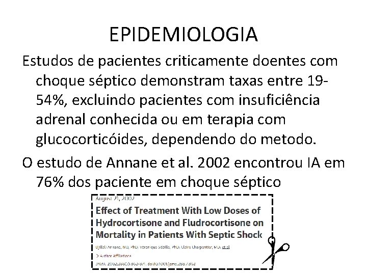EPIDEMIOLOGIA Estudos de pacientes criticamente doentes com choque séptico demonstram taxas entre 1954%, excluindo