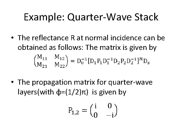 Example: Quarter-Wave Stack • The reflectance R at normal incidence can be obtained as