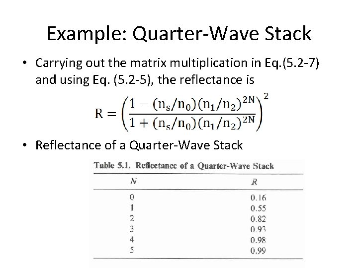 Example: Quarter-Wave Stack • Carrying out the matrix multiplication in Eq. (5. 2 -7)