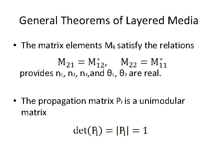 General Theorems of Layered Media • The matrix elements Mij satisfy the relations provides