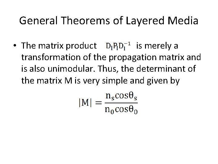 General Theorems of Layered Media • The matrix product is merely a transformation of