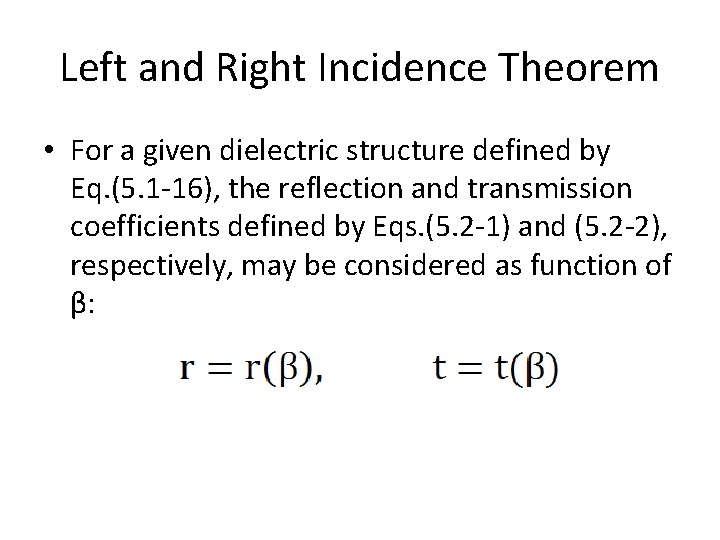 Left and Right Incidence Theorem • For a given dielectric structure defined by Eq.