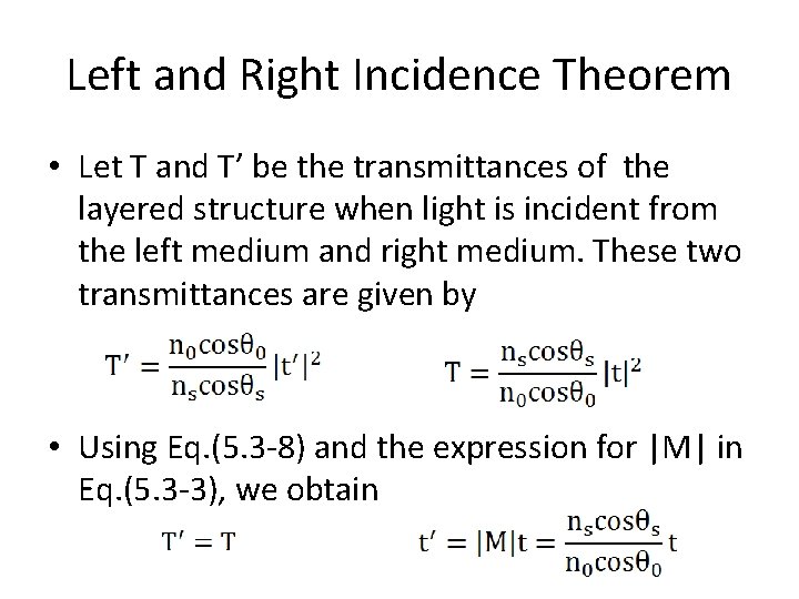 Left and Right Incidence Theorem • Let T and T’ be the transmittances of