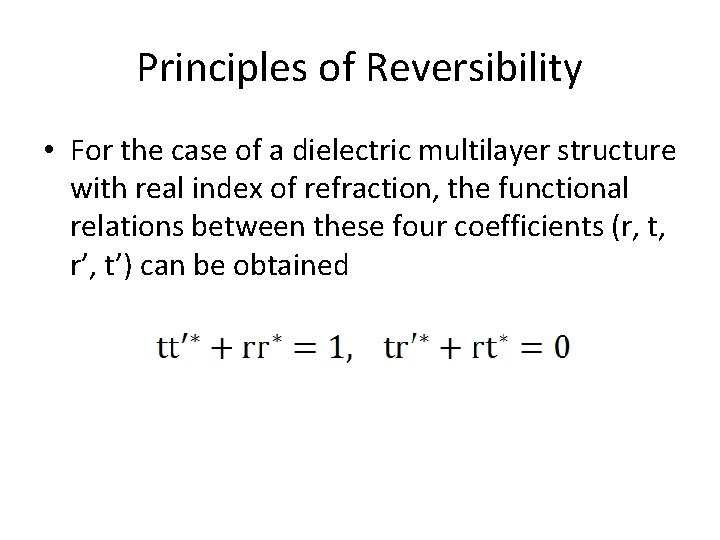 Principles of Reversibility • For the case of a dielectric multilayer structure with real