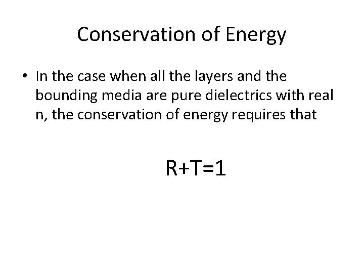 Conservation of Energy • In the case when all the layers and the bounding