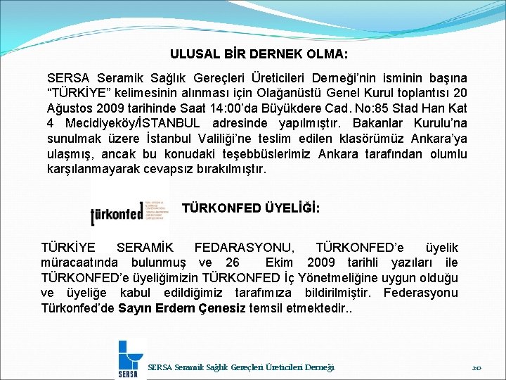 ULUSAL BİR DERNEK OLMA: SERSA Seramik Sağlık Gereçleri Üreticileri Derneği’nin isminin başına “TÜRKİYE” kelimesinin