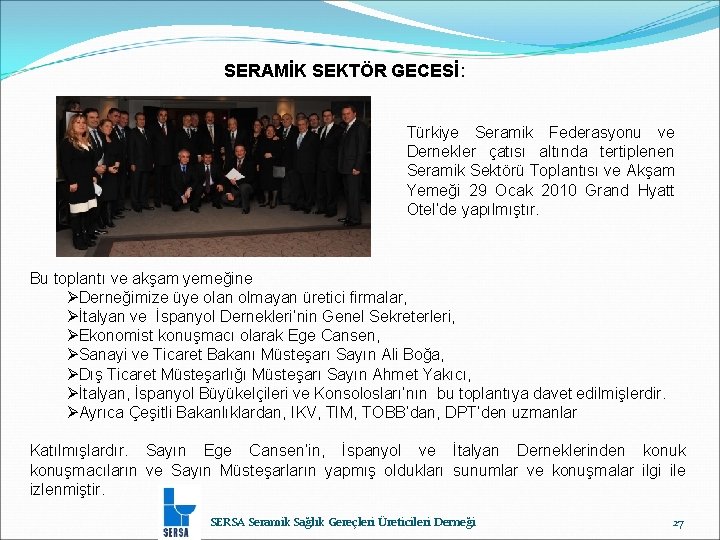 SERAMİK SEKTÖR GECESİ: Türkiye Seramik Federasyonu ve Dernekler çatısı altında tertiplenen Seramik Sektörü Toplantısı