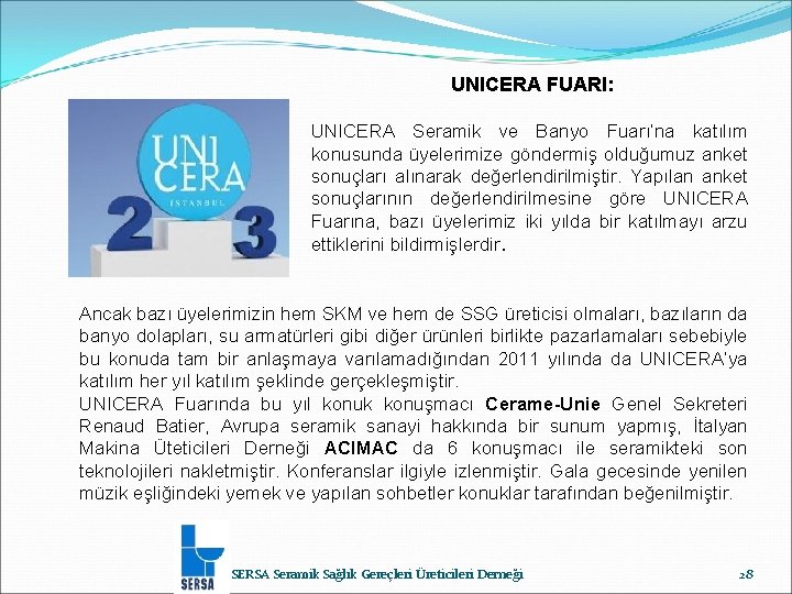 UNICERA FUARI: UNICERA Seramik ve Banyo Fuarı’na katılım konusunda üyelerimize göndermiş olduğumuz anket sonuçları