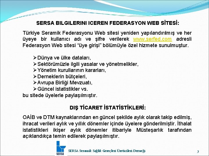 SERSA BILGILERINI ICEREN FEDERASYON WEB SİTESİ: Türkiye Seramik Federasyonu Web sitesi yeniden yapılandırılmış ve