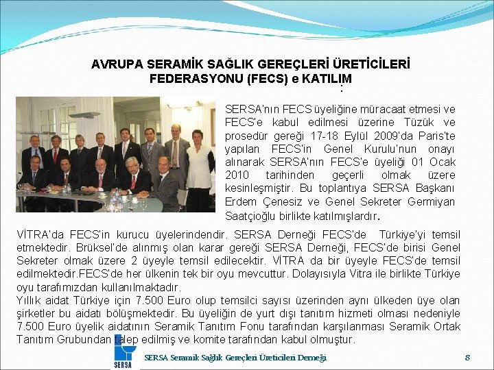 AVRUPA SERAMİK SAĞLIK GEREÇLERİ ÜRETİCİLERİ FEDERASYONU (FECS) e KATILIM : SERSA’nın FECS üyeliğine müracaat