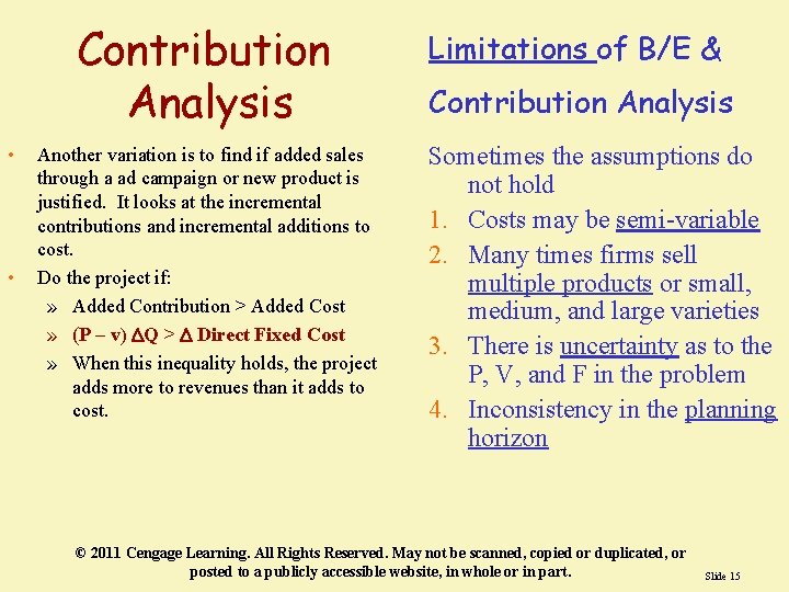 Contribution Analysis • • Another variation is to find if added sales through a Contribution Analysis • • Another variation is to find if added sales through a