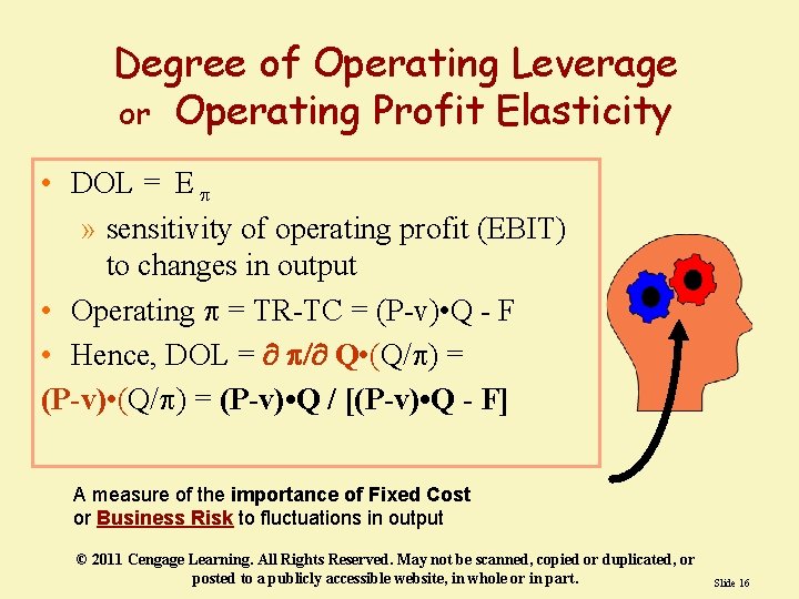 Degree of Operating Leverage or Operating Profit Elasticity • DOL = E » sensitivity Degree of Operating Leverage or Operating Profit Elasticity • DOL = E » sensitivity