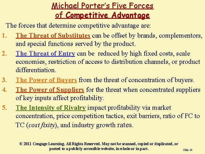 Michael Porter’s Five Forces of Competitive Advantage The forces that determine competitive advantage are: Michael Porter’s Five Forces of Competitive Advantage The forces that determine competitive advantage are: