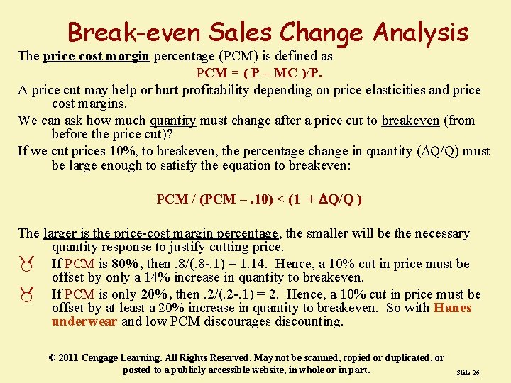 Break-even Sales Change Analysis The price-cost margin percentage (PCM) is defined as PCM = Break-even Sales Change Analysis The price-cost margin percentage (PCM) is defined as PCM =