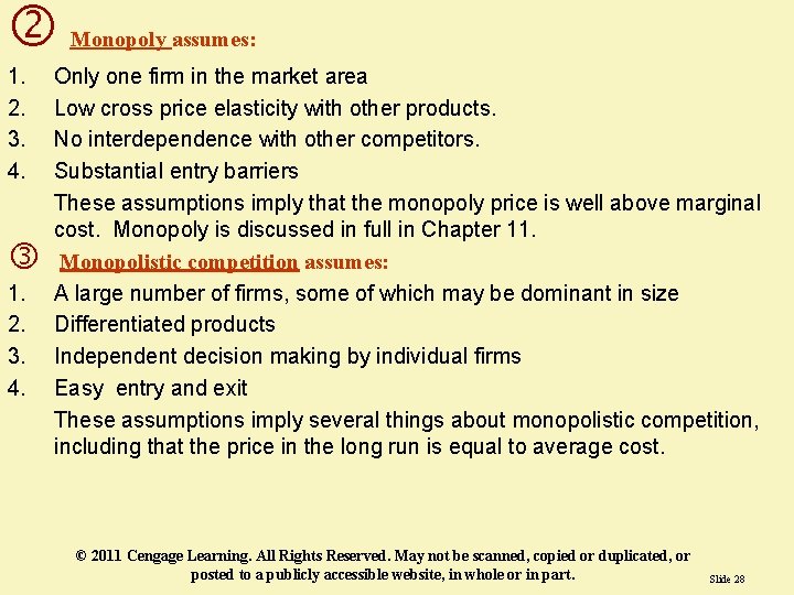1. 2. 3. 4. Monopoly assumes: Only one firm in the market area 1. 2. 3. 4. Monopoly assumes: Only one firm in the market area