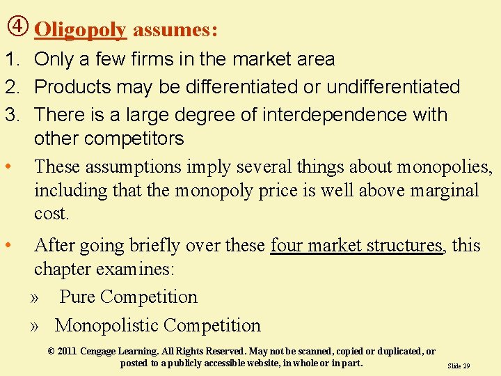 Oligopoly assumes: 1. Only a few firms in the market area 2. Products Oligopoly assumes: 1. Only a few firms in the market area 2. Products
