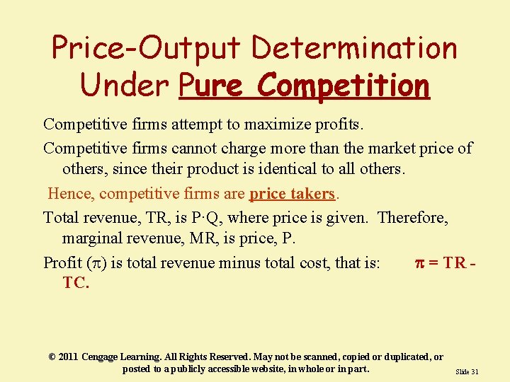Price-Output Determination Under Pure Competition Competitive firms attempt to maximize profits. Competitive firms cannot Price-Output Determination Under Pure Competition Competitive firms attempt to maximize profits. Competitive firms cannot