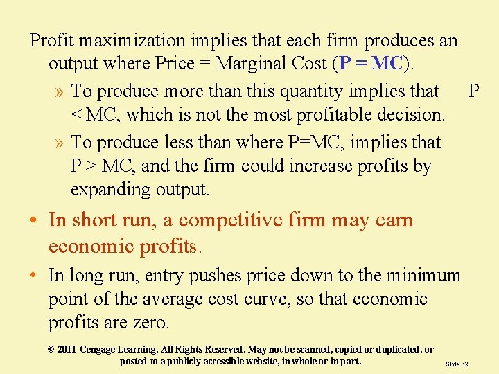 Profit maximization implies that each firm produces an output where Price = Marginal Cost Profit maximization implies that each firm produces an output where Price = Marginal Cost