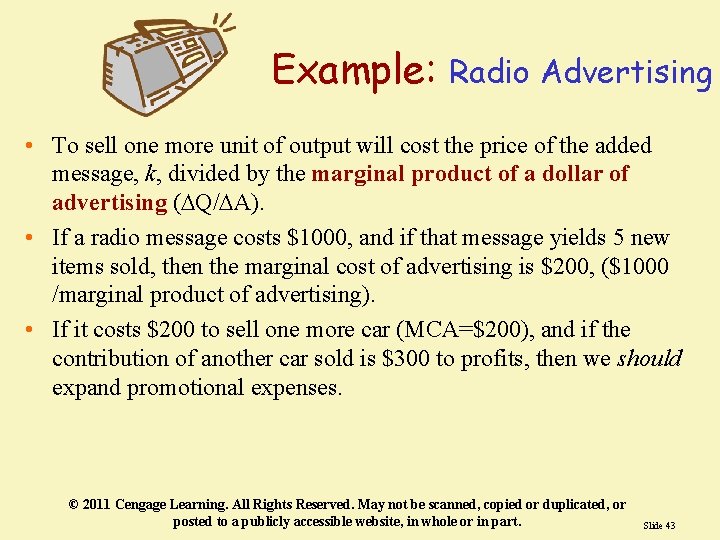 Example: Radio Advertising • To sell one more unit of output will cost the Example: Radio Advertising • To sell one more unit of output will cost the
