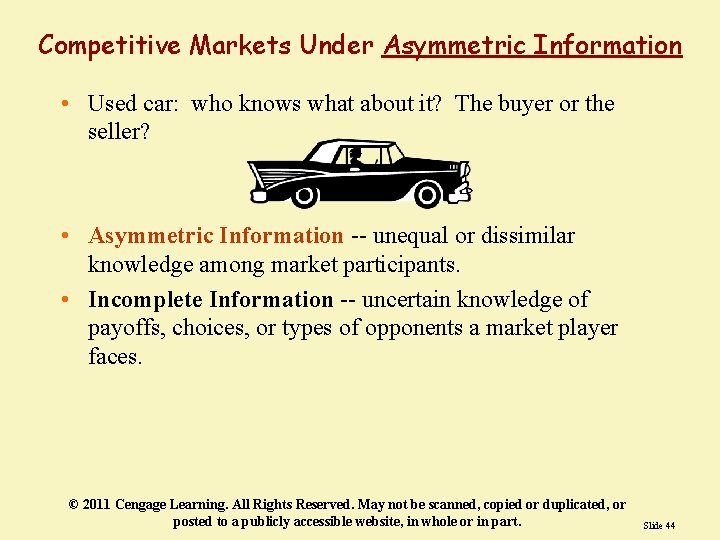 Competitive Markets Under Asymmetric Information • Used car: who knows what about it? The Competitive Markets Under Asymmetric Information • Used car: who knows what about it? The