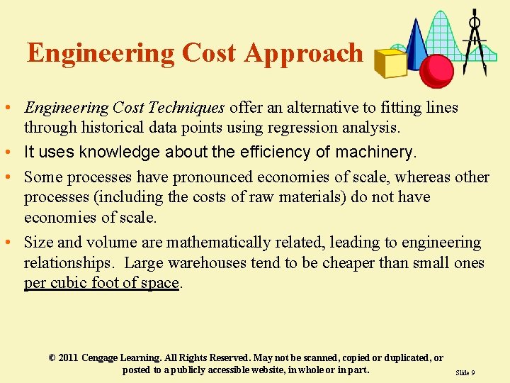 Engineering Cost Approach • Engineering Cost Techniques offer an alternative to fitting lines through Engineering Cost Approach • Engineering Cost Techniques offer an alternative to fitting lines through