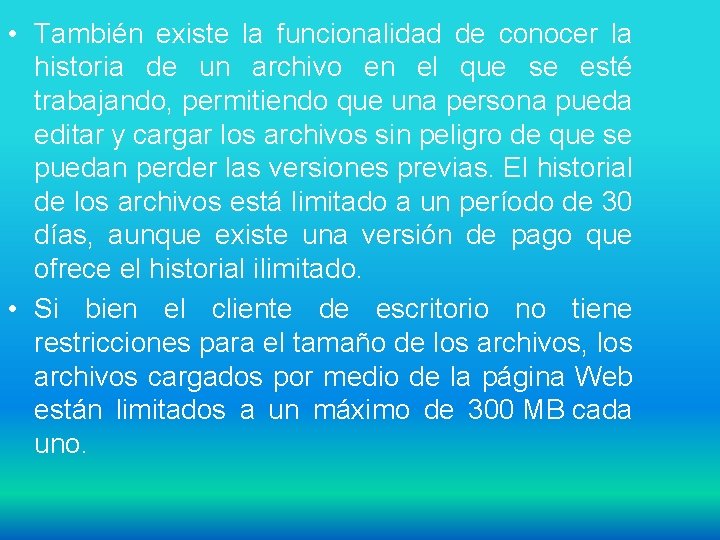  • También existe la funcionalidad de conocer la historia de un archivo en