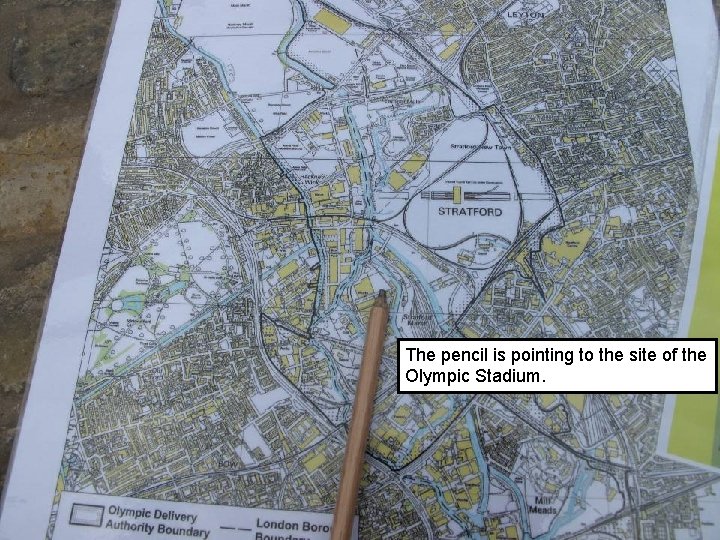 The pencil is pointing to the site of the Olympic Stadium. 