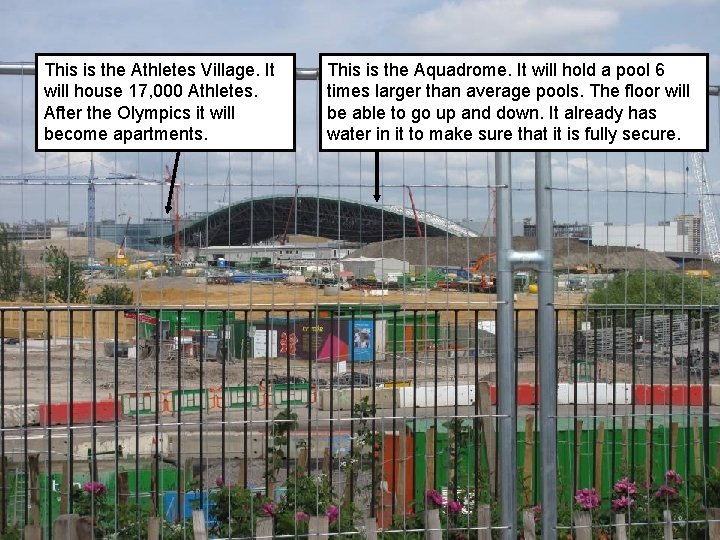 This is the Athletes Village. It will house 17, 000 Athletes. After the Olympics