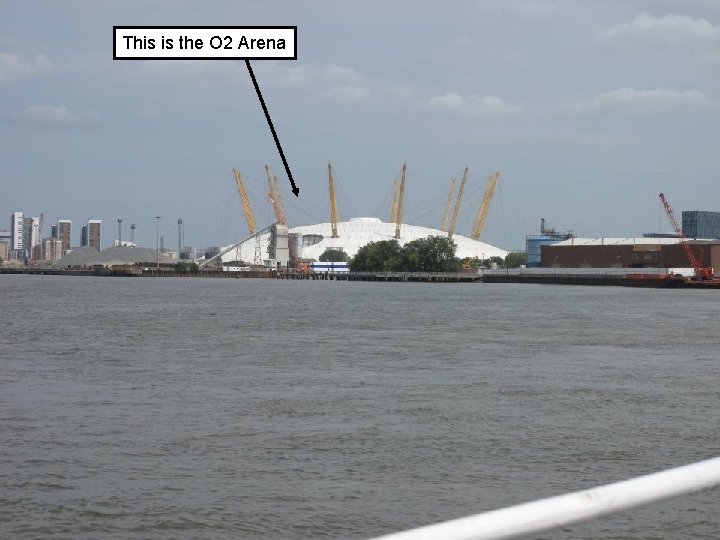 This is the O 2 Arena 