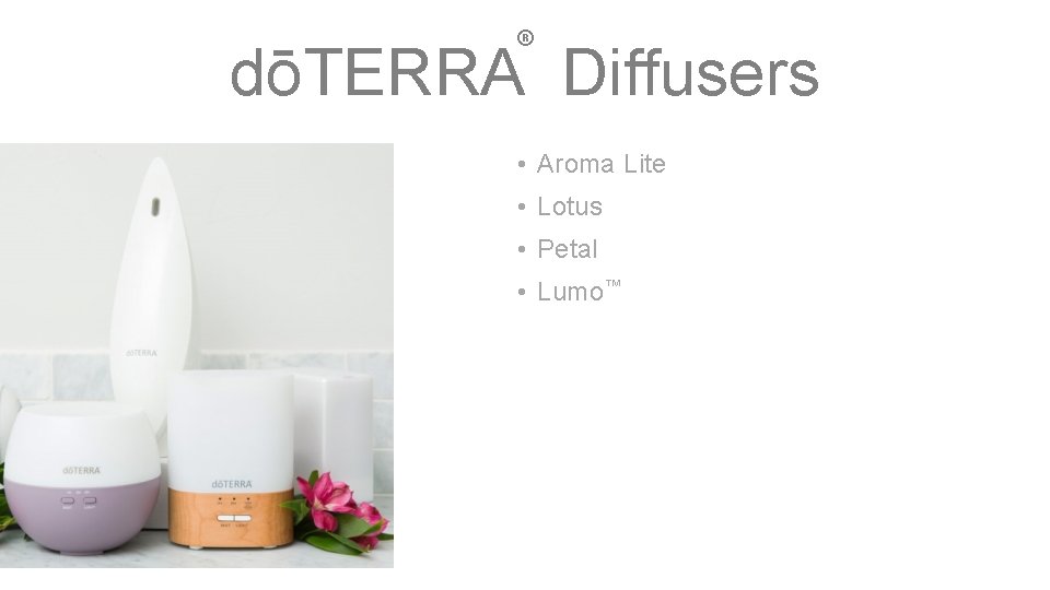 ® dōTERRA Diffusers • Aroma Lite • Lotus • Petal • Lumo™ 