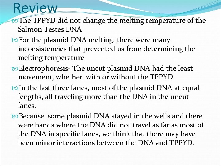 Review The TPPYD did not change the melting temperature of the Salmon Testes DNA