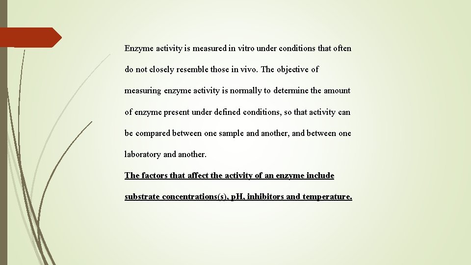 Enzyme activity is measured in vitro under conditions that often do not closely resemble