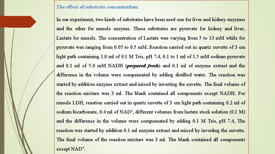 The effect of substrate concentration: In our experiment, two kinds of substrates have been