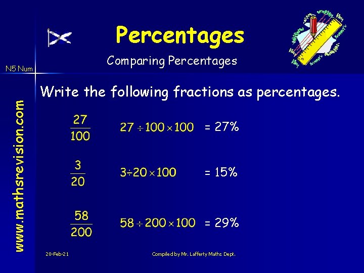 Percentages Comparing Percentages www. mathsrevision. com N 5 Num Write the following fractions as