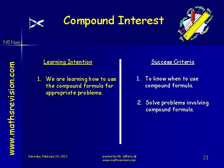 Compound Interest www. mathsrevision. com N 5 Num Learning Intention Success Criteria 1. We