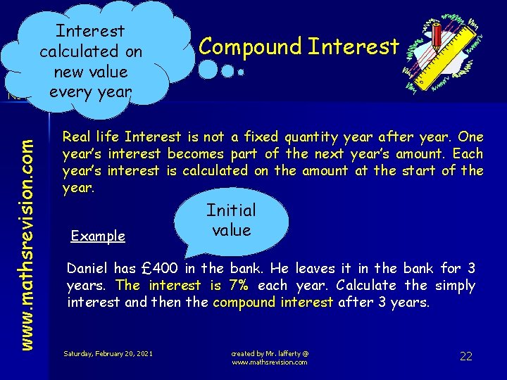 www. mathsrevision. com Interest calculated on new value N 5 Num every year Compound