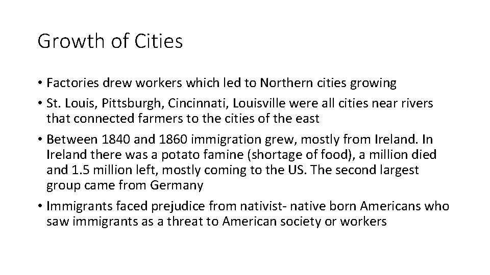 Growth of Cities • Factories drew workers which led to Northern cities growing •