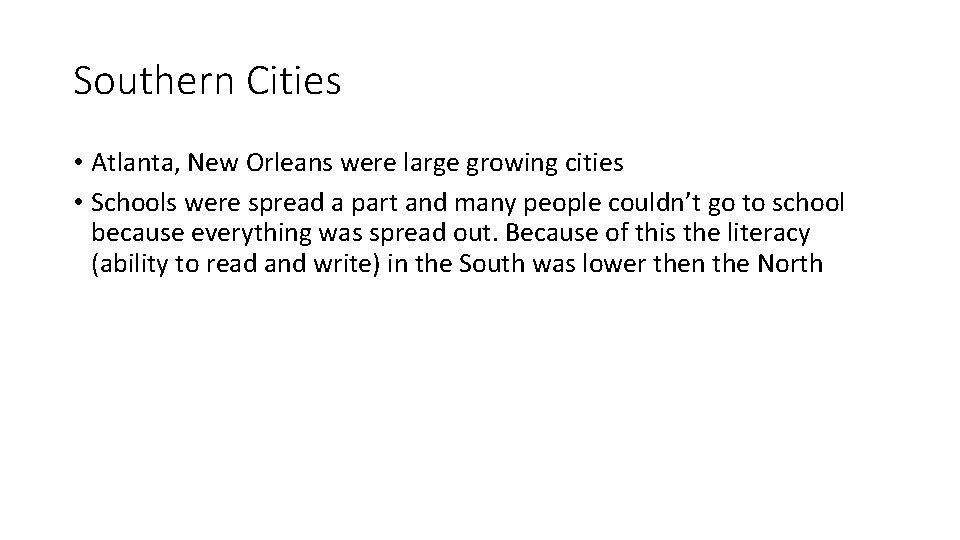 Southern Cities • Atlanta, New Orleans were large growing cities • Schools were spread
