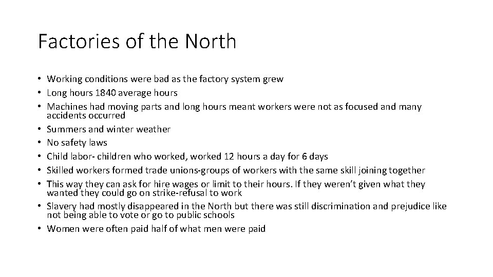 Factories of the North • Working conditions were bad as the factory system grew