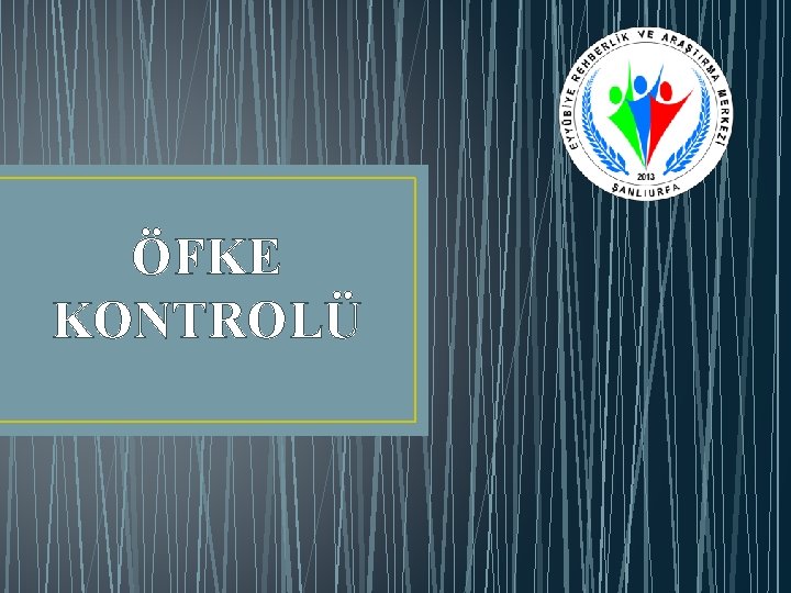 ÖFKE KONTROLÜ 